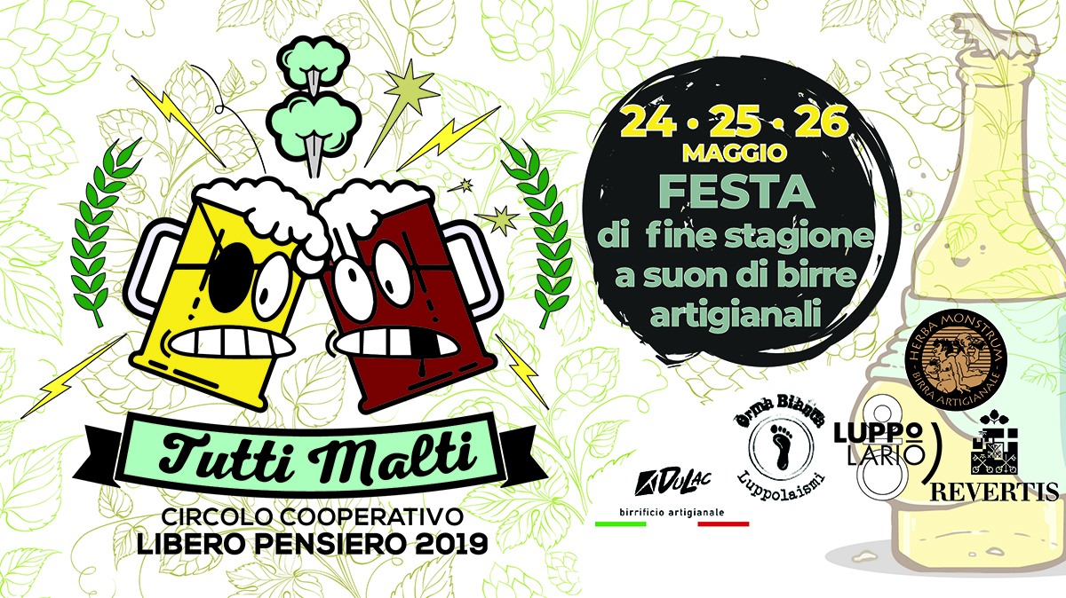 TUTTI I MALTI, Ballabio. Venerdì 24, sabato 25 e domenica 26 maggio 2019. Birre artigianali alla spina di Herba Monstrum Brewery alla festa del Circolo Libero Pensiero