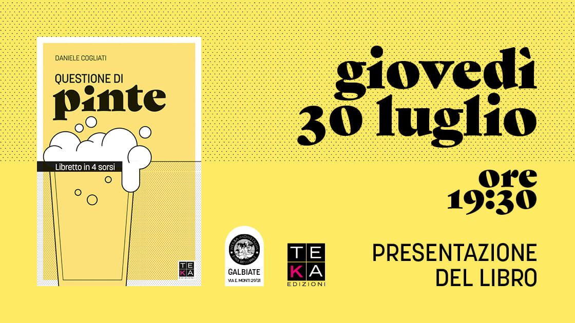 Questione di pinte, Daniele Cogliati. Presentazione giovedì 30 luglio 2020. Herba Monstrum Brewery via Ettore Monti, 29, 23851 in zona Ponte Azzone Visconti Lecco.